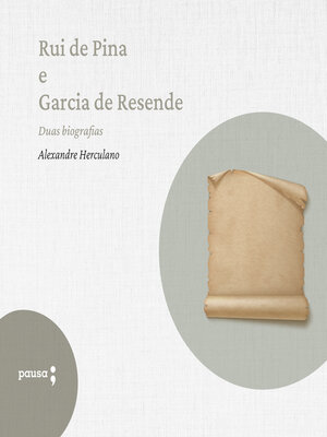 cover image of Rui de Pina e Garcia de Resende--duas biografias